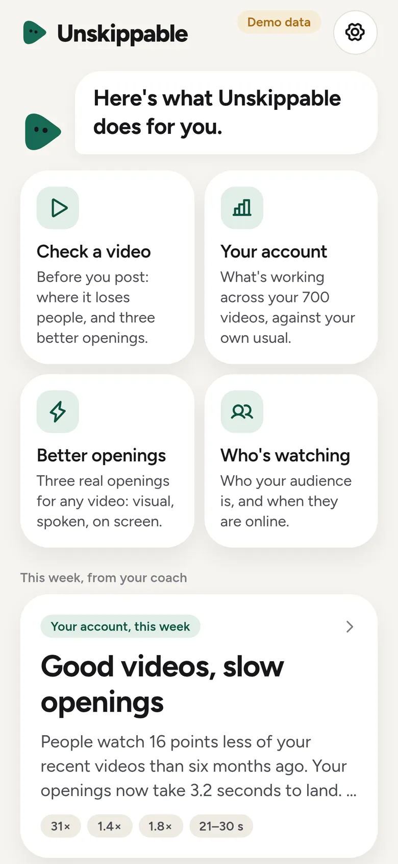 The Unskippable home screen: a coach bubble saying what the app does, and four cards: Check a video, Your account, Better openings, Who's watching.