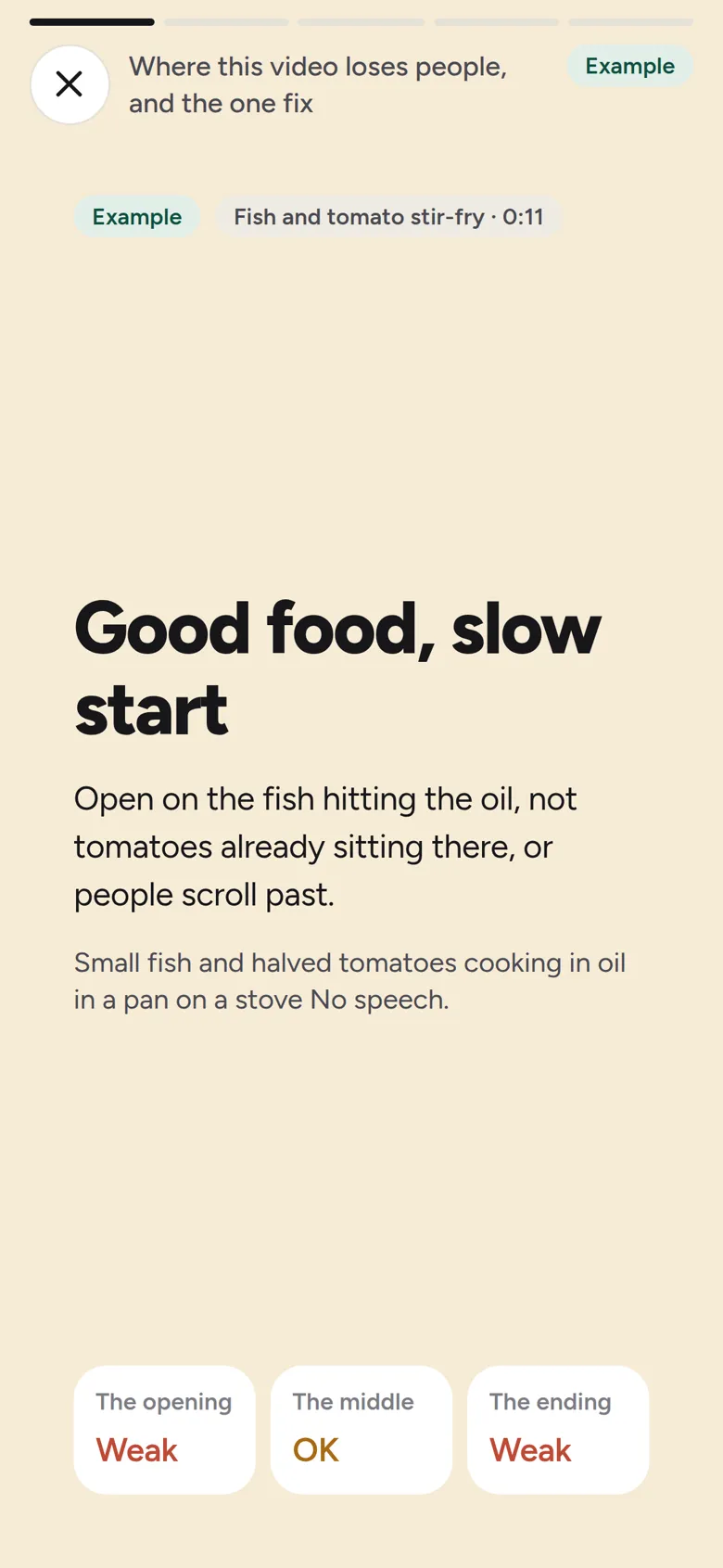 The verdict of a video check: Good food, slow start. Open on the fish hitting the oil, not tomatoes already sitting there. The opening, middle and ending each graded.